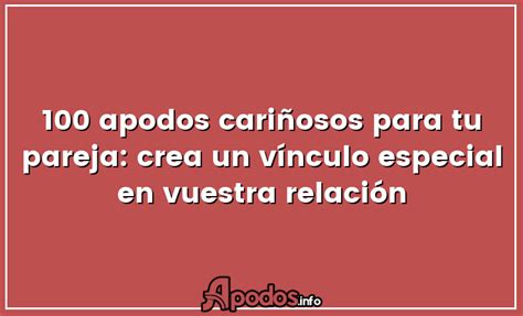 100 apodos cariñosos para tu pareja: crea un vínculo。